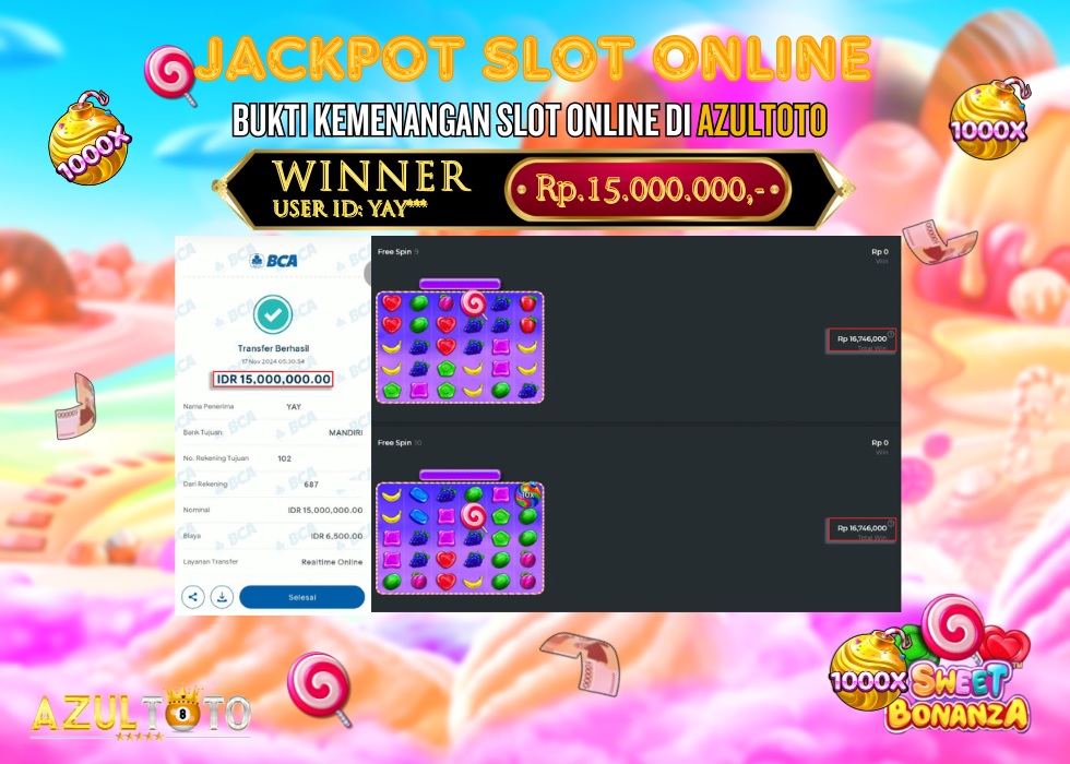 JACKPOT SLOT SWEET BONANZA 1000 RP.15.000.000,- LUNAS DI AZULTOTO!